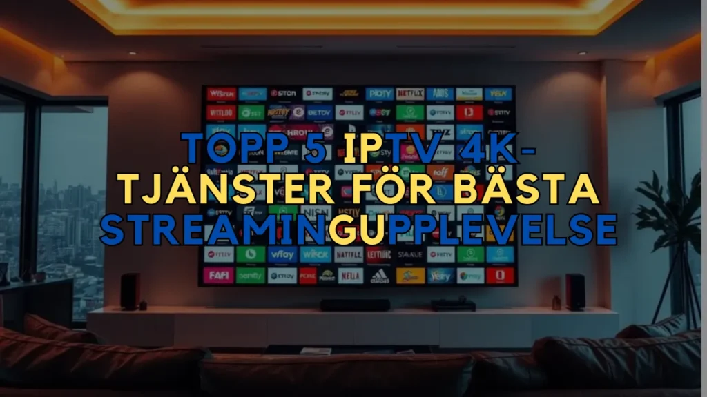 top 5 IPTV 4K