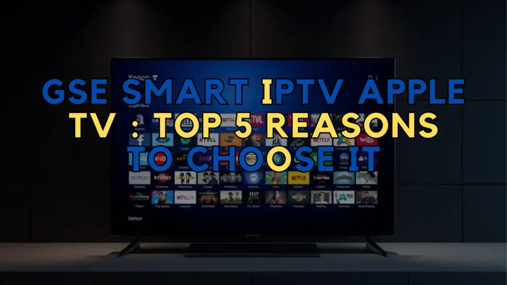GSE Smart IPTV Apple TV