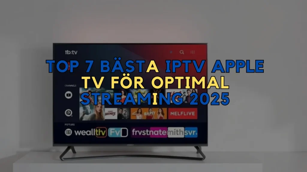 Top 7 Bästa IPTV Apple TV