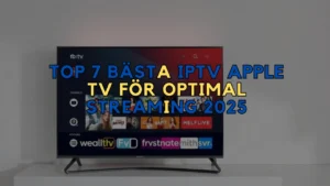 Top 7 Bästa IPTV Apple TV