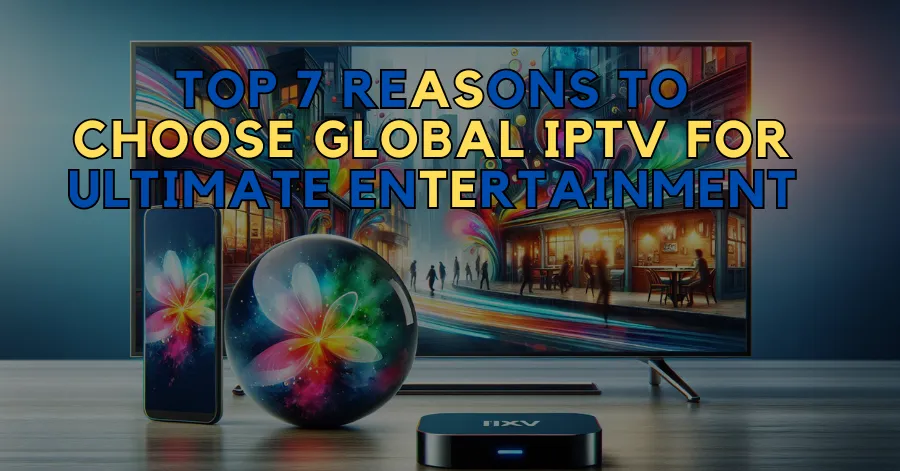 Choose Global IPTV